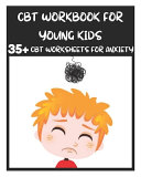 CBT Workbook for Young Kids   35  CBT Worksheets for Anxiety