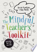 The Mindful Teacher   s Toolkit