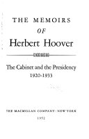 The Memoirs of Herbert Hoover  The Cabinet and the Presidency  1920 1933