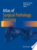 Atlas of Surgical Pathology Grossing Book