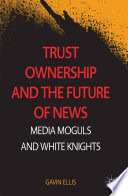 Trust Ownership and the Future of News PDF Book By Gavin Ellis