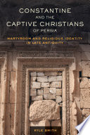 Constantine and the Captive Christians of Persia Book PDF