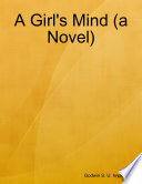 A Girl s Mind  a Novel 