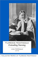 Florence Nightingale Extending Nursing Collected Works Of Florence Nightingale Volume 13