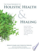The Home Reference to Holistic Health and Healing