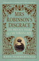 Mrs Robinson’s Disgrace, The Private Diary of A Victorian Lady ENHANCED EDITION
