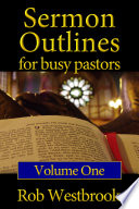 Sermon Outlines for Busy Pastors  Volume 1 Book PDF
