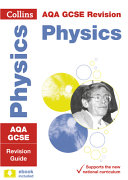 Collins GCSE Revision and Practice: New 2016 Curriculum - AQA GCSE Physics: Revision Guide