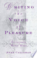 Writing the Voice of Pleasure PDF Book By A. Callahan