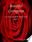 Beautiful Corruption  Corruption of the Heart Novel