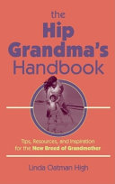 The Hip Grandma's Handbook