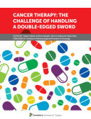Cancer Therapy: The Challenge of Handling a Double-Edged Sword