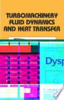 Turbomachinery Fluid Dynamics and Heat Transfer Book
