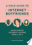 A Field Guide to Internet Boyfriends Book PDF
