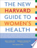 “The New Harvard Guide to Women's Health” by Karen J. Carlson, Stephanie A. Eisenstat, Stephanie A. Eisenstat, M.D., Terra Diane Ziporyn, Alvin & Nancy Baird Library Fund, Harvard University. Press