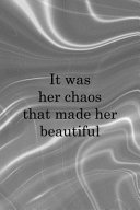 It Was Her Chaos That Made Her Beautiful