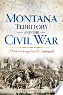 Montana Territory and the Civil War Book