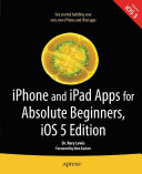 iPhone and iPad Apps for Absolute Beginners, iOS 5 Edition