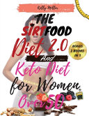 THE SIRTFOOD DIET 2 0 And KETO DIET FOR WOMEN OVER 50