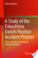 A Study of the Fukushima Daiichi Nuclear Accident Process Book PDF