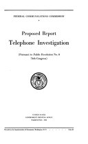 Proposed Report, Telephone Investigation (pursuant to Public Resolution No. 8, 74th Congress).