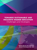 Towards Sustainable and Inclusive Higher Education Challenges and Strategies (Penerbit USM)