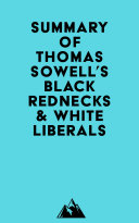 Summary of Thomas Sowell's Black Rednecks & White Liberals