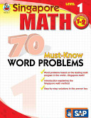 Singapore Math 70 Must Know Word Problems  Level 1 Grades 1 2