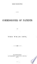 Decisions of the Commissioner of Patents and of the United States courts in patent and trade mark and copyright cases