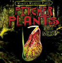 Pitcher Plants Eat Meat!