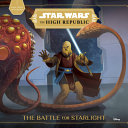 Star Wars the High Republic  the Battle for Starlight Book