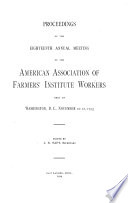 Proceedings of the     Annual Meeting of the American Association of Farmers  Institute Workers