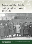 Armies of the Baltic Independence Wars 1918–20