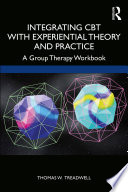 Integrating CBT with Experiential Theory and Practice Book