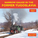 Narrow Gauge in the Former Yugoslavia