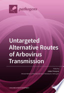 Untargeted Alternative Routes of Arbovirus Transmission Book