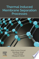 Thermal Induced Membrane Separation Processes Book