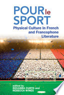 Pour le Sport : physical culture in French and Francophone literature /
