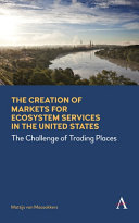 The Creation of Markets for Ecosystem Services in the United States