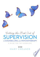 Getting the Best Out of Supervision in Counselling   Psychotherapy