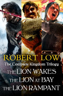 The Complete Kingdom Trilogy: The Lion Wakes, The Lion at Bay, The Lion Rampant