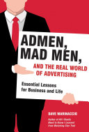 Admen  Mad Men  and the Real World of Advertising