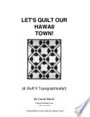 Let's Quilt Our Hawaii Town