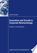 Innovation and Growth in Corporate Restructurings