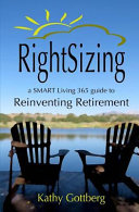 Rightsizing * a Smart Living 365 Guide to Reinventing Retirement