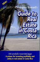 Christopher Howard s Guide to Real Estate in Costa Rica Book PDF