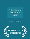 The Grand Highland Tour - Scholar's Choice Edition