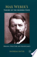 Max Weber s Theory of the Modern State