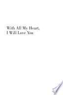 With All My Heart  I Will Love You Book