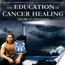 Education of Cancer Healing Vol  IV   Crusaders